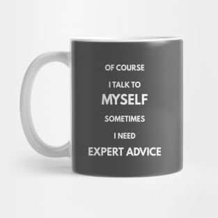 OF course I talk to Myself Mug